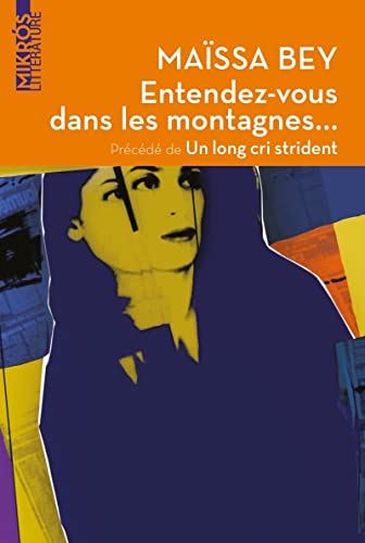 Entendez-vous dans les montagnes: Précédé de Un long cri strident von DE L AUBE