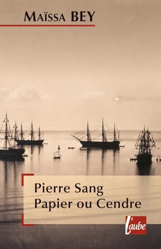 Pierre, sang, papier ou cendre von DE L AUBE