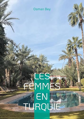 Les femmes en Turquie: Tradition et modernité : un voyage au coeur de la condition féminine dans la société turque von BoD – Books on Demand – Frankreich