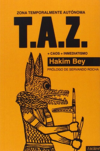 T.A.Z. : zona temporalmente autónoma (CASA DE FIERAS, Band 4) von Enclave de Libros Ediciones