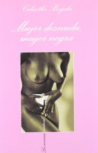 Mujer desnuda, mujer negra (La Sonrisa Vertical, Band 125)