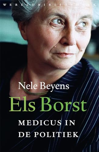 Els Borst: een arts in de politiek von Wereldbibliotheek