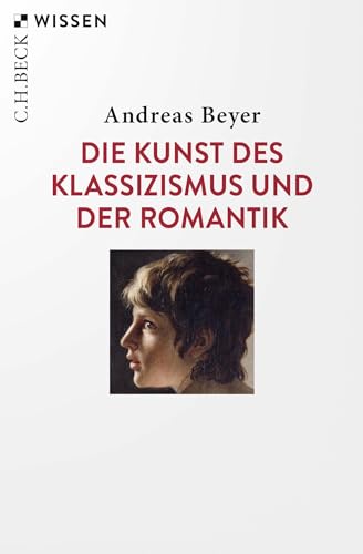 Die Kunst des Klassizismus und der Romantik (C.H.BECK Wissen) von Beck C. H.