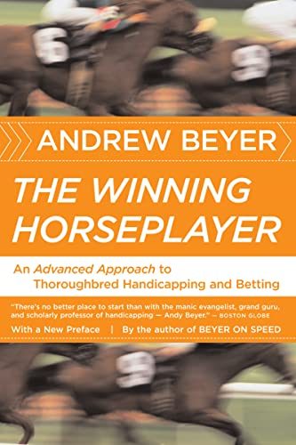 The Winning Horseplayer: An Advanced Approach To Thoroughbred Handicapping And Betting