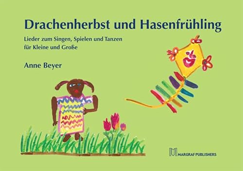 Drachenherbst und Hasenfrühling: Lieder zum Singen, Spielen und Tanzen für Kleine und Große