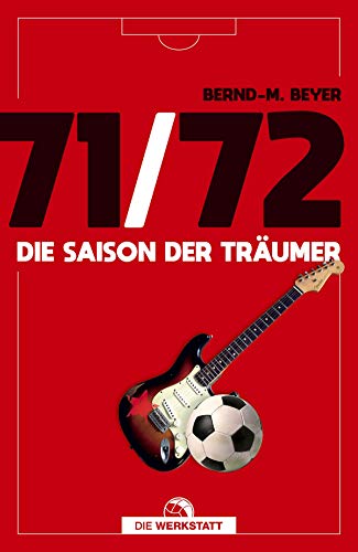 71/72: Die Saison der Träumer