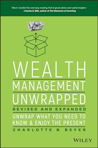 Wealth Management Unwrapped: Unwrap What You Need to Know and Enjoy the Present
