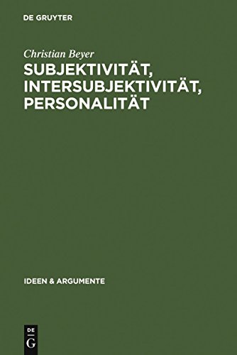 Subjektivität, Intersubjektivität, Personalität: Ein Beitrag zur Philosophie der Person (Ideen & Argumente)