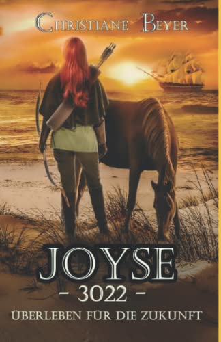 Joyse -3022-: Überleben für die Zukunft (Joyse -3021- Vergangenheit ist Überleben, Band 2)