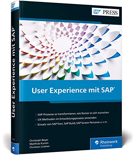 User Experience mit SAP: Nutzerzentriertes Design mit SAP Fiori, SAP Build, SAP Screen Personas und vielem mehr (SAP PRESS)