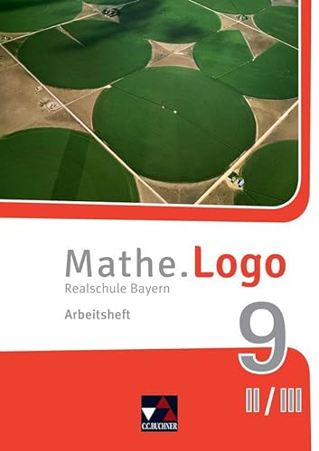 Mathe.Logo – Bayern / Mathe.Logo Bayern AH 9 II/III: Realschule Bayern (Mathe.Logo – Bayern: Realschule Bayern)