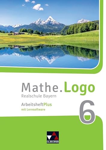 Mathe.Logo – Bayern / Mathe.Logo Bayern AHPlus 6: Realschule Bayern / mit Lernsoftware (Mathe.Logo – Bayern: Realschule Bayern) von Buchner, C.C. Verlag