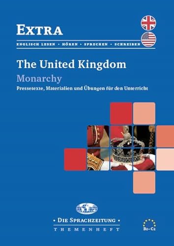 The United Kingdom: Monarchy (Extra: Themenheftreihe für den Englischunterricht)