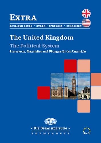 The United Kingdom: The Political System (Extra: Themenheftreihe für den Englischunterricht) von Carl Ed. Schünemann