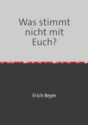 Was stimmt nicht mit Euch?: Ich steh nicht rechts, aber bin für Recht von epubli