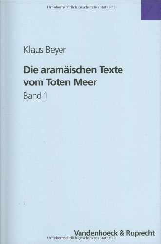 Die aramäischen Texte vom Toten Meer: Bd 1: Samt den Inschriften aus Palästina, dem Testament Levis aus der Kairoer Genisa, der Fastenrolle und den alten talmudischen Zitaten