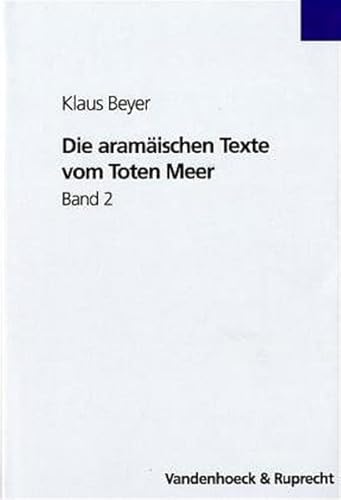 Die aramäischen Texte vom Toten Meer: Bd 2: Samt den Inschriften aus Palästina, dem Testament Levis aus der Kairoer Genisa, der Fastenrolle und den ... deutsch-aramäische Wortliste, Register