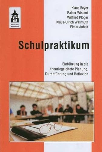 Schulpraktikum: Einführung in die theoriegeleitete Planung, Durchführung und Reflexion