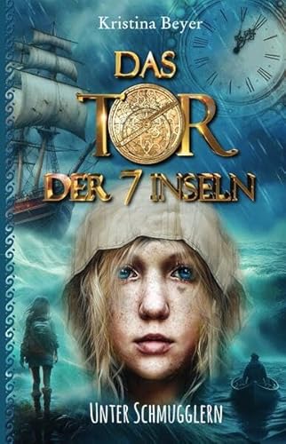 Das Tor der 7 Inseln - Band 3: Unter Schmugglern. Ein Zeitreise-Abenteuer auf den ostfriesischen Inseln. von Isensee, Florian, GmbH