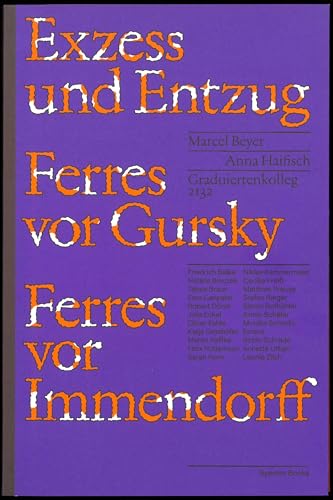 Exzess und Entzug: Ferres vor Gursky, Ferres vor Immendorf