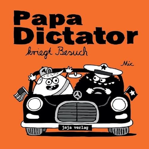 Papa Dictator kriegt Besuch Papa Dictator kriegt Besuch von Jaja Verlag