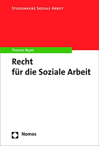 Recht für die Soziale Arbeit (Studienkurs Soziale Arbeit, 5, Band 5)