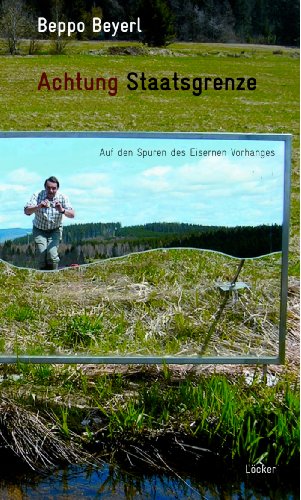 Achtung Staatsgrenze: Auf den Spuren des Eisernen Vorhanges