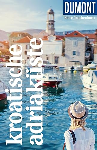 DuMont Reise-Taschenbuch Reiseführer Kroatische Adriaküste: Reiseführer plus Reisekarte. Mit individuellen Autorentipps und vielen Touren. von DUMONT REISEVERLAG