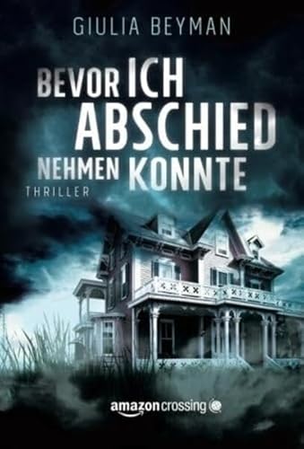 Bevor ich Abschied nehmen konnte von Amazon Crossing
