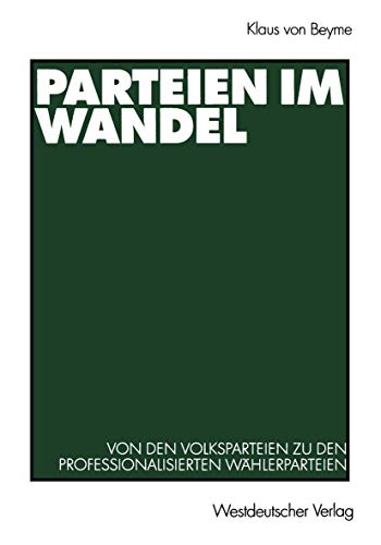 Parteien im Wandel. Von den Volksparteien zu den professionalisierten Wählerparteien von VS Verlag für Sozialwissenschaften