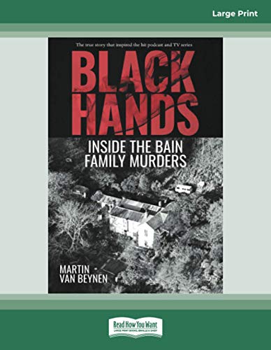 Black Hands: Inside the Bain Family Murders