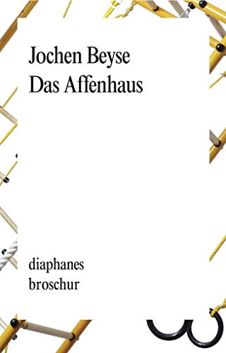 Das Affenhaus: Erzählung (diaphanes Broschur)