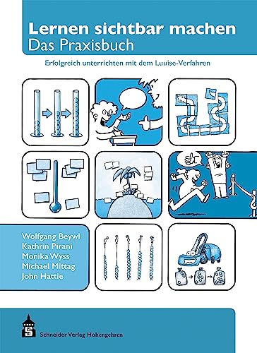 Lernen sichtbar machen. Das Praxisbuch: Erfolgreich unterrichten mit dem Luuise-Verfahren von Schneider bei wbv