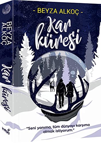 Kar Küresi (Ciltli): Seni Yanıma Tüm Dünyayı Karşıma Almak İstiyorum