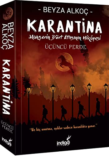 Karantina - Üçüncü Perde: Mahşerin Dört Atlısının Hikayesi