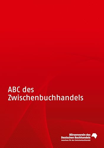 ABC des Zwischenbuchhandels: 8., neu bearbeitete Auflage