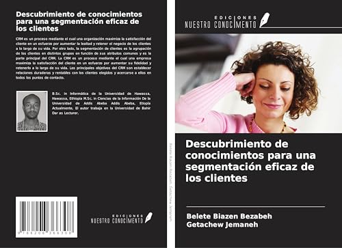 Descubrimiento de conocimientos para una segmentación eficaz de los clientes von Ediciones Nuestro Conocimiento