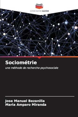 Sociométrie: une méthode de recherche psychosociale von Editions Notre Savoir