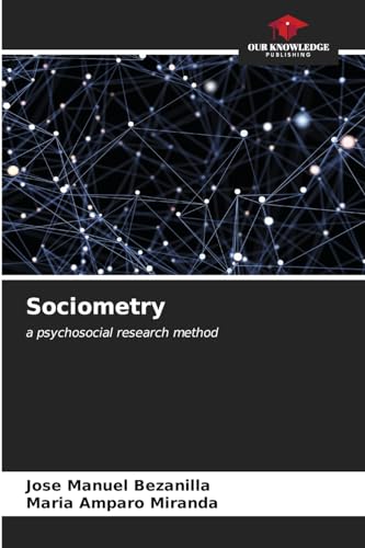 Sociometry: a psychosocial research method von Our Knowledge Publishing
