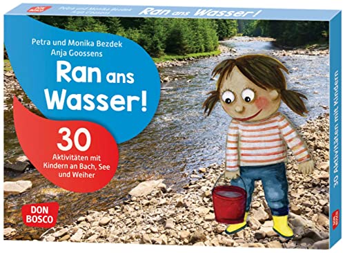 Ran ans Wasser!: 30 Aktivitäten mit Kindern an Bach, See und Weiher. Wasser als Lebensraum erfahren und Natur erleben mit Kindern: Experimente, ... und Umweltpädagogik in Kita und Grundschule)