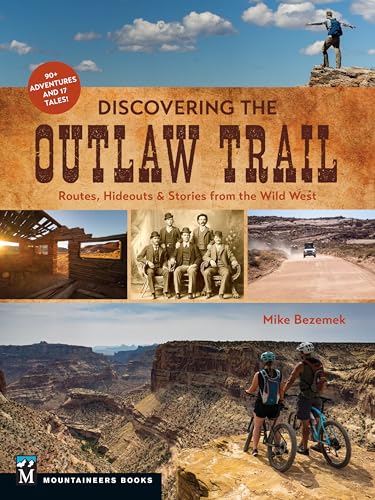 Discovering the Outlaw Trail: Routes, Hideouts & Stories from the Wild West