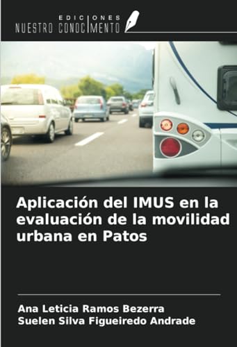 Aplicación del IMUS en la evaluación de la movilidad urbana en Patos von Ediciones Nuestro Conocimiento