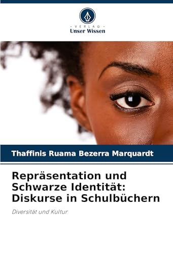 Repräsentation und Schwarze Identität: Diskurse in Schulbüchern: Diversität und Kultur von Verlag Unser Wissen