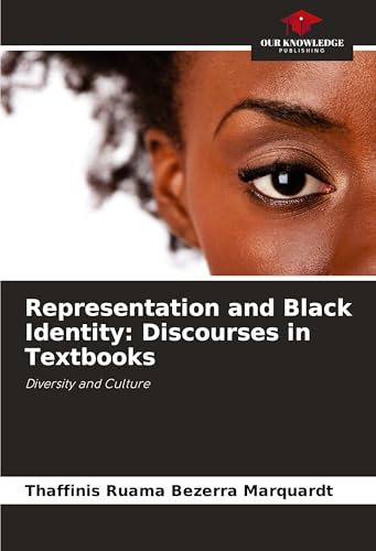 Representation and Black Identity: Discourses in Textbooks: Diversity and Culture von Our Knowledge Publishing