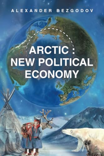 Arctic: New Political Economy von Xlibris UK