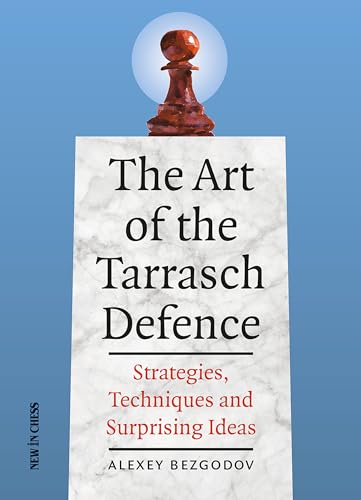 The Art of the Tarrasch Defence: Strategies, Techniques and Surprising Ideas