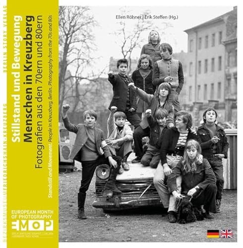 Stillstand und Bewegung: Menschen in Kreuzberg. Fotografien aus den 70ern und 80ern