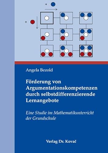 Förderung von Argumentationskompetenzen durch selbstdifferenzierende Lernangebote: Eine Studie im Mathematikunterricht der Grundschule (Didaktik in Forschung und Praxis)