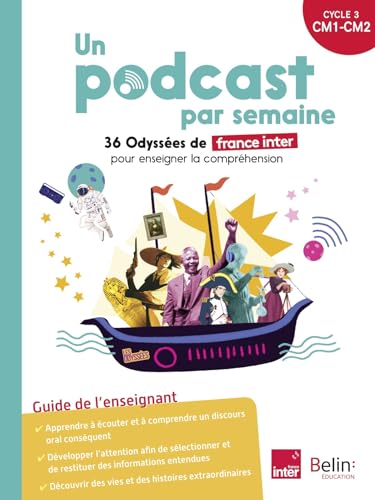 Un podcast par semaine: 36 Odyssées de France Inter pour travailler la compréhension von BELIN EDUCATION