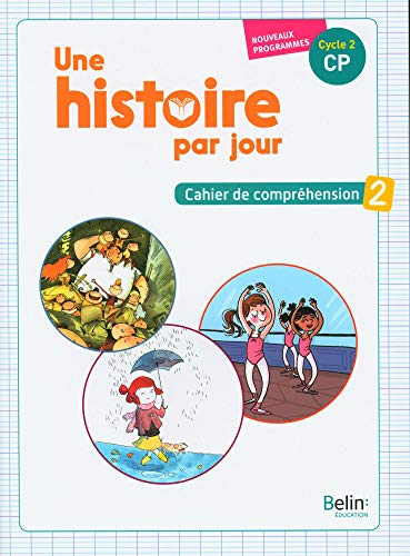 Une histoire par jour/Cahier 2: 120 séances pour enseigner la compréhension von BELIN EDUCATION